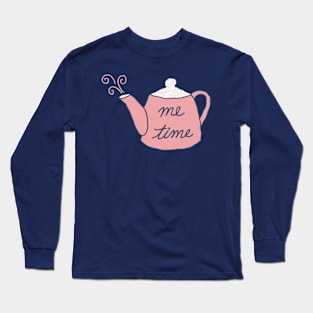 Me Time Tea Time Long Sleeve T-Shirt